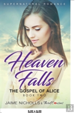 Bertrand.pt - Heaven Falls - The Gospel Of Alice (Book 2) Supernatural Romance