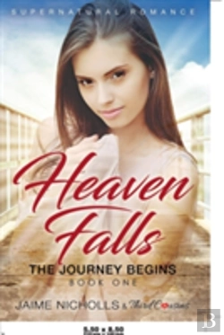Bertrand.pt - Heaven Falls - The Journey Begins (Book 1) Supernatural Romance