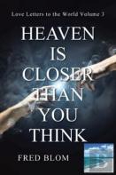 Heaven Is Closer Than You Think