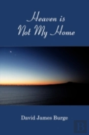 Heaven Is Not My Home