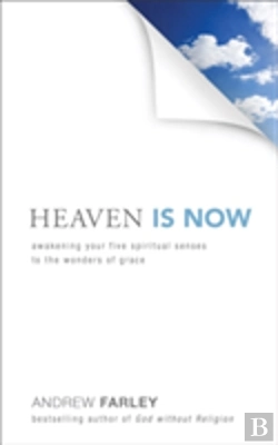 Bertrand.pt - Heaven Is Now Â€“ Awakening Your Five Spiritual Senses To The Wonders Of Grace