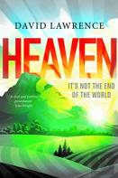 Heaven: It'S Not The End Of The World