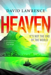 Heaven: It'S Not The End Of The World