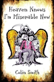 Heaven Knows I'M Miserable Now