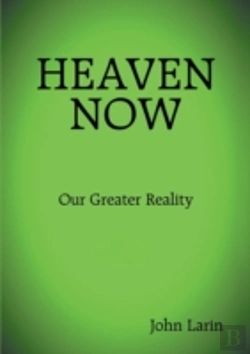 Bertrand.pt - Heaven Now: Our Greater Reality