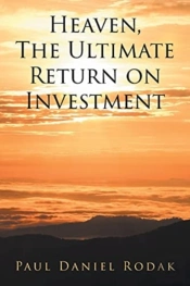 Heaven The Ultimate Return On Investment