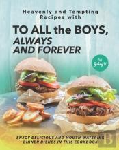 Heavenly And Tempting Recipes With To All The Boys, Always And Forever
