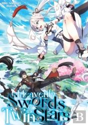 Heavenly Swords Of The Twin Stars: Volume 6