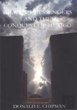 Heaven'S Messengers And The Conquest Of Mexico