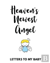 Heaven'S Newest Angel Letters To My Baby
