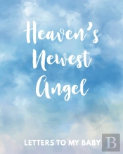 Heaven'S Newest Angel Letters To My Baby