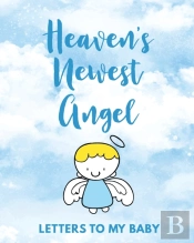 Heaven'S Newest Angel Letters To My Baby