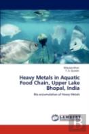 Heavy Metals In Aquatic Food Chain, Upper Lake Bhopal, India