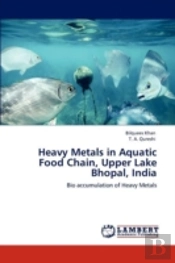 Heavy Metals In Aquatic Food Chain, Upper Lake Bhopal, India
