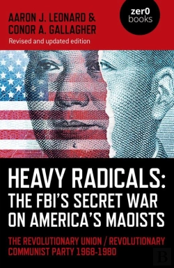 Bertrand.pt - Heavy Radicals: The Fbi'S Secret War On America'S Maoists