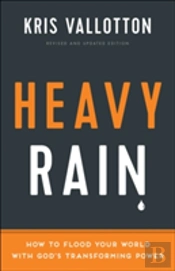 Heavy Rain Â€“ How To Flood Your World With God`S Transforming Power