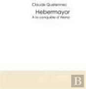 Hebermayor Tome 3 A La Conquête D'Alena