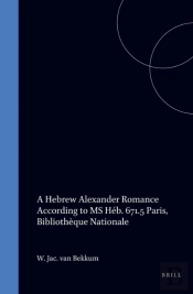 Hebrew Alexander Romance According To Ms Heb. 671.5 Paris, Bibliotheque Nationale