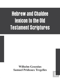 Bertrand.pt - Hebrew And Chaldee Lexicon To The Old Testament Scriptures; Translated, With Additions, And Corrections From The Author'S Thesaurus And Other Works