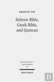Hebrew Bible, Greek Bible, And Qumran