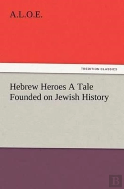 Bertrand.pt - Hebrew Heroes A Tale Founded On Jewish History