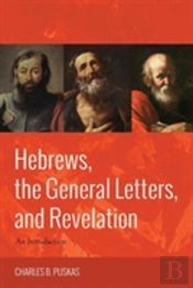 Hebrews, The General Letters, And Revelation