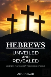 Hebrews Unveiled And Revealed