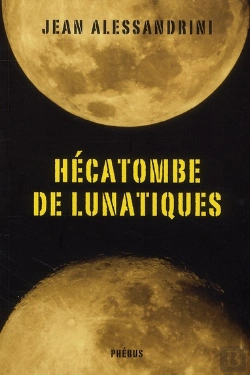 Bertrand.pt - Hécatombe De Lunatiques