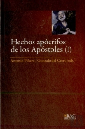 Hechos Apócrifos De Los Apóstoles. I: Hechos De Andrés, Juan, Pedro, Pablo Y Tomás