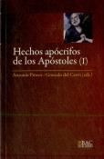 Hechos Apócrifos De Los Apóstoles. I: Hechos De Andrés, Juan, Pedro, Pablo Y Tomás