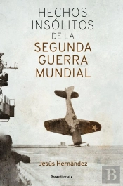 Hechos Insólitos De La Ii Guerra Mundial