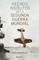 Hechos Insólitos De La Ii Guerra Mundial