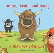 Hector, Hamish And Morag:  A Hairy Cow Adventure