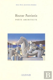 Hector Patriotis : Poete Architecte