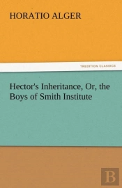 Hector'S Inheritance, Or, The Boys Of Smith Institute