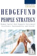 Hedge Fund People Strategy:  Human Capital That Supports Investment Excellence, Sustainability, And Growth
