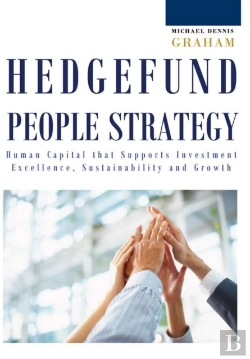 Bertrand.pt - Hedge Fund People Strategy:  Human Capital That Supports Investment Excellence, Sustainability, And Growth