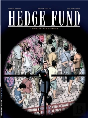 Hedge Fund Tome 7 : Pour Tout L'Or Du Monde