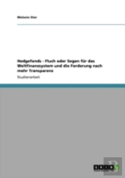 Hedgefonds - Fluch Oder Segen Far Das Weltfinanzsystem Und Die Forderung Nach Mehr Transparenz