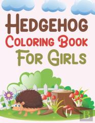 Hedgehog Coloring Book For Girls