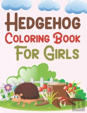 Hedgehog Coloring Book For Girls