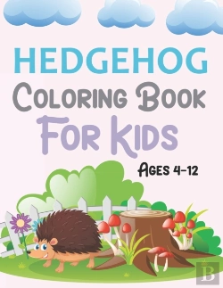 Bertrand.pt - Hedgehog Coloring Book For Kids Ages 4-12