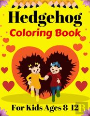 Hedgehog Coloring Book For Kids Ages 8-12