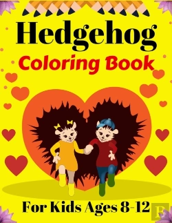 Bertrand.pt - Hedgehog Coloring Book For Kids Ages 8-12