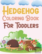 Hedgehog Coloring Book For Toddlers