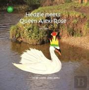 Hedgie Meets Queen Alexi-Rose