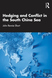 Hedging And Conflict In The South China Sea