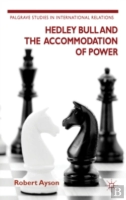 Bertrand.pt - Hedley Bull And The Accommodation Of Power