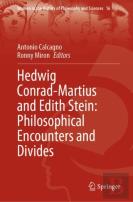 Hedwig Conrad-Martius And Edith Stein: Philosophical Encounters And Divides