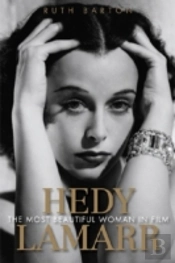Hedy Lamarr : The Most Beautiful Woman In Film